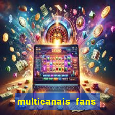 multicanais fans jogo ao vivo